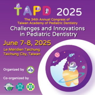 TAPD 2025 Challenges and Innovations in Pediatric Dentistry| 7 - 8 June 2025 | Taichung City, Taiwan